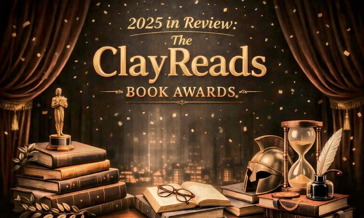 Elegant “ClayReads Book Awards” featured image with gold serif lettering on a dark theater backdrop, framed by curtains and subtle confetti, with stacks of books, a small gold trophy statue, reading glasses on an open book, and a Roman helmet beside an hourglass and quill.